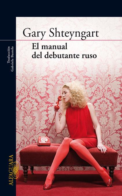 MANUAL DEL DEBUTANTE RUSO | 9788420405162 | SHTEYNGART, GARY | Galatea Llibres | Librería online de Reus, Tarragona | Comprar libros en catalán y castellano online