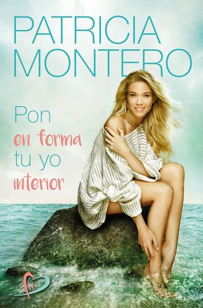 PON EN FORMA TU YO INTERIOR | 9788427044487 | MONTERO, PATRICIA | Galatea Llibres | Librería online de Reus, Tarragona | Comprar libros en catalán y castellano online