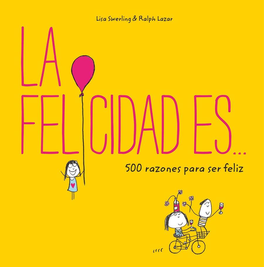 LA FELICIDAD ES... 500 RAZONES PARA SER FELIZ | 9788401023156 | SWERLING, LISA/LAZAR, RALPH | Galatea Llibres | Librería online de Reus, Tarragona | Comprar libros en catalán y castellano online