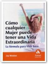 COMO CUALQUIER MUJER PUEDE TENER UNA VIDA EXTRAORDINARIA | 9788497351027 | WESTON, JOY | Galatea Llibres | Librería online de Reus, Tarragona | Comprar libros en catalán y castellano online