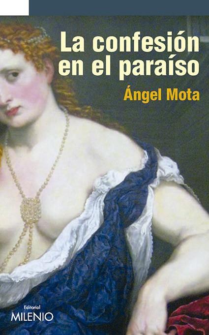 LA CONFESIÓN EN EL PARAÍSO | 9788497436250 | MOTA, ÁNGEL | Galatea Llibres | Llibreria online de Reus, Tarragona | Comprar llibres en català i castellà online