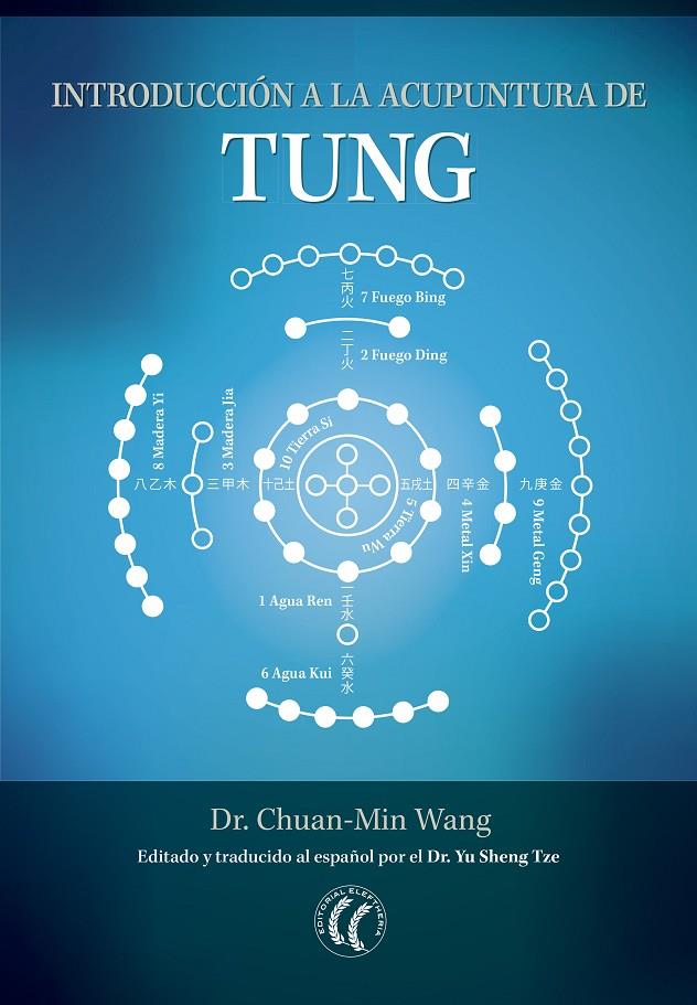 INTRODUCCIÓN A LA ACUPUNTURA DE TUNG | 9788494608735 | WANG, DR. CHUAN MIN | Galatea Llibres | Librería online de Reus, Tarragona | Comprar libros en catalán y castellano online