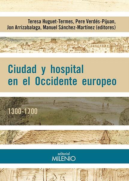 CIUDAD Y HOSPITAL EN EL OCCIDENTE EUROPEO. 1300-1700 | 9788497436106 | HUGUET TERMES, TERESA | Galatea Llibres | Librería online de Reus, Tarragona | Comprar libros en catalán y castellano online