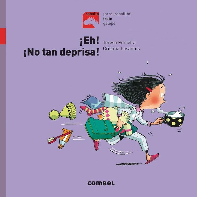 ¡EH! ¡NO TAN DEPRISA! - TROTE | 9788491012269 | PORCELLA, TERESA | Galatea Llibres | Llibreria online de Reus, Tarragona | Comprar llibres en català i castellà online