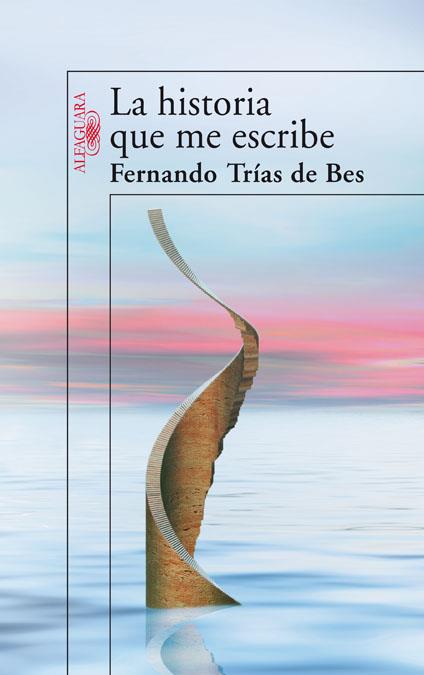HISTORIA QUE ME ESCRIBE, LA | 9788420474274 | TRIAS DE BES, FERNANDO | Galatea Llibres | Librería online de Reus, Tarragona | Comprar libros en catalán y castellano online