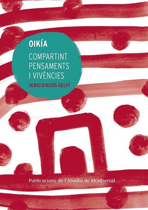 OIKIA. COMPARTINT PENSAMENTS I VIVENCIES | 9788491912125 | ASSIS GELPI, SERGI D' | Galatea Llibres | Librería online de Reus, Tarragona | Comprar libros en catalán y castellano online