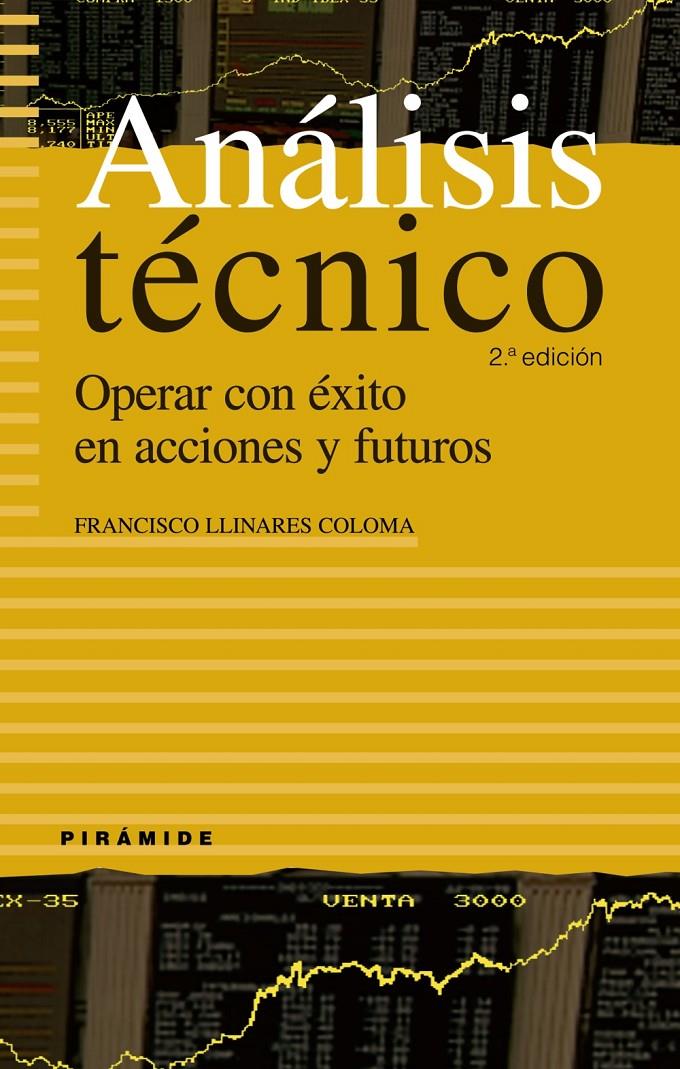 ANALISIS TECNICO : OPERAR CON EXITO EN ACCIONES Y FUTUROS | 9788436821864 | LLINARES COLOMA, FRANCISCO | Galatea Llibres | Llibreria online de Reus, Tarragona | Comprar llibres en català i castellà online