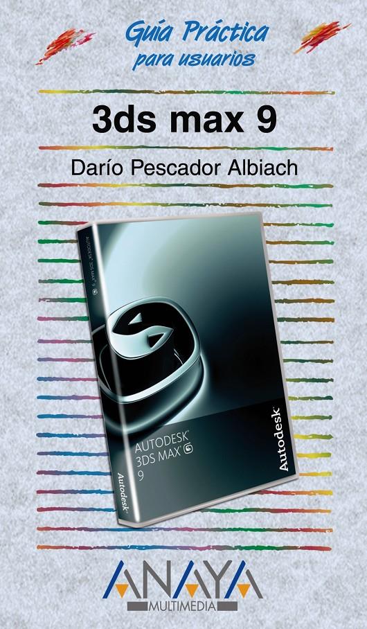 GUIA PRACTICA 3DS MAX 9 | 9788441522060 | PESCADOR ALBIACH, DARIO | Galatea Llibres | Llibreria online de Reus, Tarragona | Comprar llibres en català i castellà online