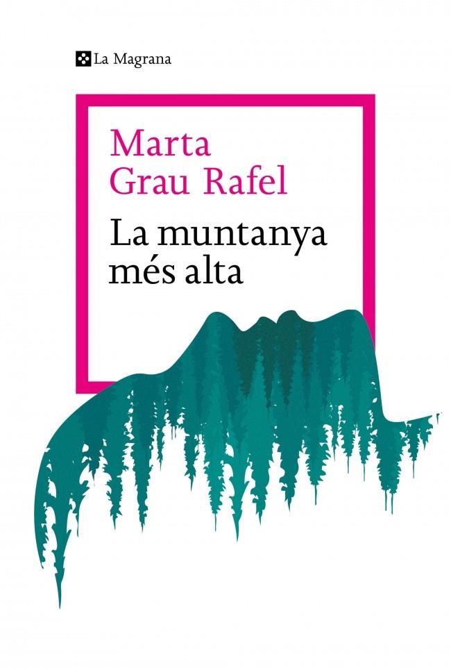 LA MUNTANYA MÉS ALTA | 9788410009738 | GRAU RAFEL, MARTA | Galatea Llibres | Llibreria online de Reus, Tarragona | Comprar llibres en català i castellà online