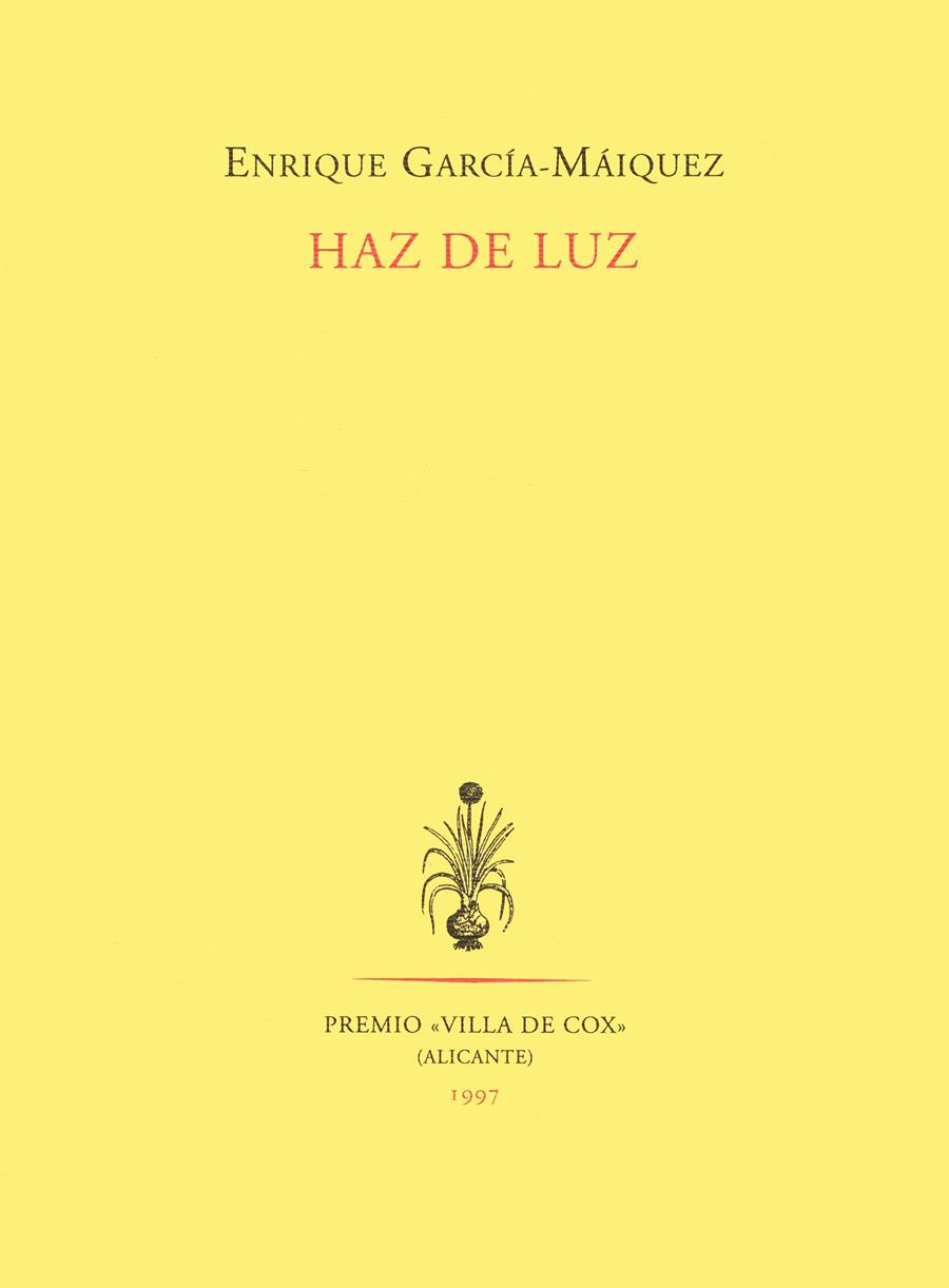 HAZ DE LUZ | 9788481911497 | GARCIA-MAIQUEZ, ENRIQUE | Galatea Llibres | Librería online de Reus, Tarragona | Comprar libros en catalán y castellano online