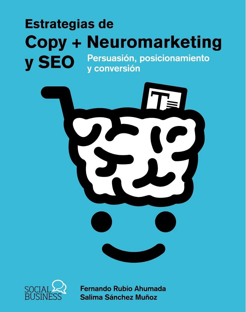 ESTRATEGIAS DE COPY + NEUROMARKETING Y SEO | 9788441547933 | SÁNCHEZ MUÑOZ, SALIMA/RUBIO AHUMADA, FERNANDO | Galatea Llibres | Librería online de Reus, Tarragona | Comprar libros en catalán y castellano online