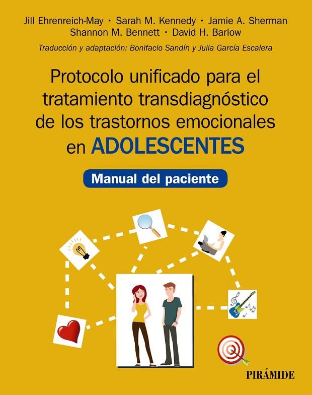 PROTOCOLO UNIFICADO PARA EL TRATAMIENTO TRANSDIAGNÓSTICO DE LOS TRASTORNOS EMOCIONALES EN ADOLESCENTES | 9788436843248 | EHRENREICH-MAY, JILL/KENNEDY, SARAH M./SHERMAN, JAMIE A./BENNETT, SHANNON M./BARLOW, DAVID H. | Galatea Llibres | Librería online de Reus, Tarragona | Comprar libros en catalán y castellano online