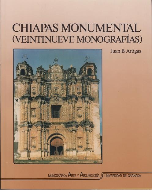 CHIAPAS MONUMENTAL (VEINTINUEVES MONOGRAFIAS) | 9788433823113 | ARTIGAS, J.B | Galatea Llibres | Llibreria online de Reus, Tarragona | Comprar llibres en català i castellà online