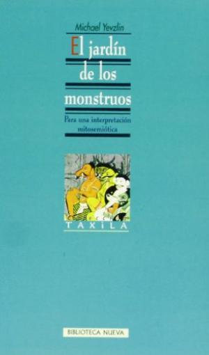 JARDIN DE LOS MONSTRUOS, EL. UNA INTERPRETACION MITOSEMIOTIC | 9788470307119 | YEVZLIN, MICHAEL | Galatea Llibres | Llibreria online de Reus, Tarragona | Comprar llibres en català i castellà online
