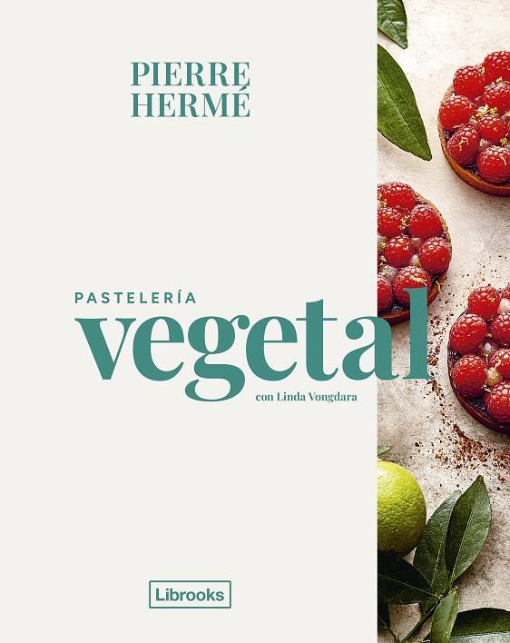 PASTELERÍA VEGETAL | 9788412921779 | HERMÉ, PIERRE/VONGDARA, LINDA | Galatea Llibres | Llibreria online de Reus, Tarragona | Comprar llibres en català i castellà online