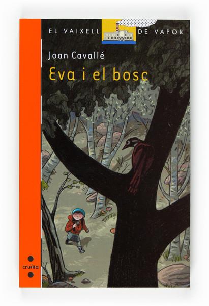 EVA I EL BOSC | 9788466120234 | CAVALLE, JOAN | Galatea Llibres | Librería online de Reus, Tarragona | Comprar libros en catalán y castellano online