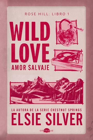 WILD LOVE AMOR SALVAJE ROSE HILL 1 | 9791387810658 | SILVER, ELSIE | Galatea Llibres | Llibreria online de Reus, Tarragona | Comprar llibres en català i castellà online