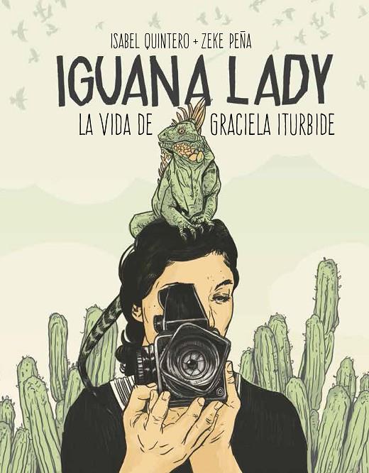 IGUANA LADY. LA VIDA DE GRACIELA ITURBIDE. | 9788417048280 | QUINTERO, ISABEL/PEñA, ZEKE | Galatea Llibres | Librería online de Reus, Tarragona | Comprar libros en catalán y castellano online