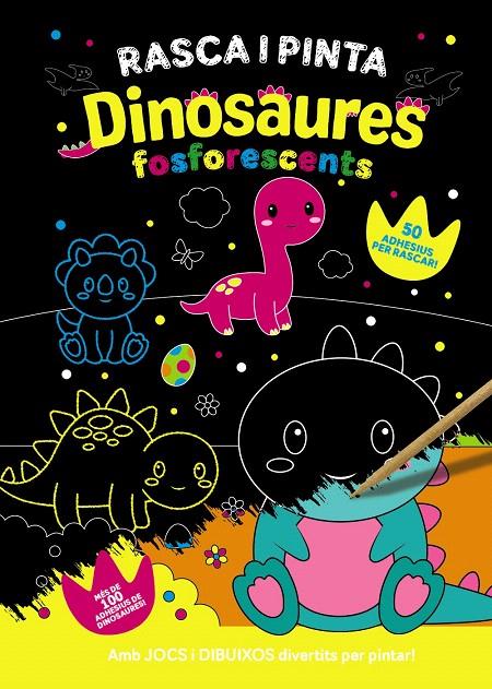 RASCA I PINTA DINOSAURES FOSFORESCENTS | 9788413493091 | VARIOS AUTORES | Galatea Llibres | Librería online de Reus, Tarragona | Comprar libros en catalán y castellano online