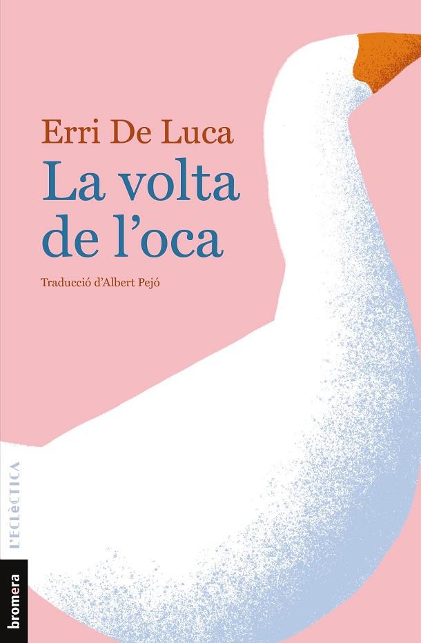 LA VOLTA DE L'OCA | 9788490261873 | DE LUCA, ERRI | Galatea Llibres | Librería online de Reus, Tarragona | Comprar libros en catalán y castellano online
