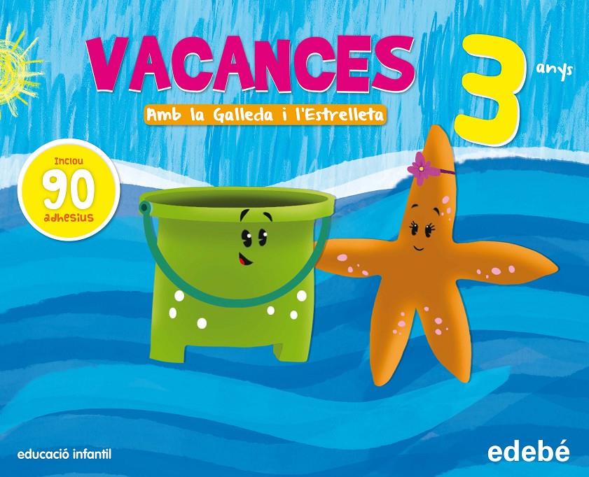 VACANCES 3 ANYS AMB LA GALLEDA I L'ESTRELLETA | 9788468311159 | Galatea Llibres | Librería online de Reus, Tarragona | Comprar libros en catalán y castellano online