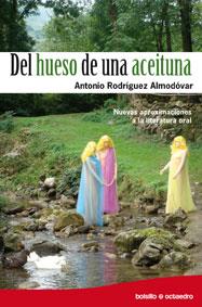 DEL HUESO DE UNA ACEITUNA | 9788499210223 | RODRÍGUEZ ALMODÓVAR, ANTONIO | Galatea Llibres | Librería online de Reus, Tarragona | Comprar libros en catalán y castellano online