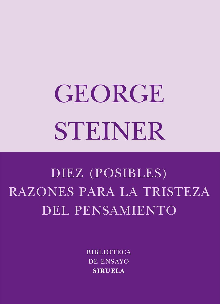 DIEZ POSIBLES RAZONES PARA LA TRISTEZA DEL PENSAMIENTO | 9788498410334 | STEINER, GEORGE | Galatea Llibres | Llibreria online de Reus, Tarragona | Comprar llibres en català i castellà online