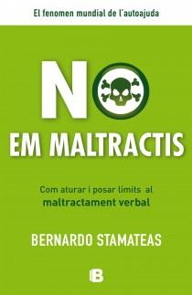 NO EM MALTRACTIS | 9788466653114 | STAMATEAS, BERNARDO | Galatea Llibres | Llibreria online de Reus, Tarragona | Comprar llibres en català i castellà online