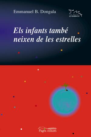 INFANTS TAMBE NEIXEN DE LES ESTRELLES, ELS | 9788497791274 | DONGALA, EMMANUEL | Galatea Llibres | Librería online de Reus, Tarragona | Comprar libros en catalán y castellano online