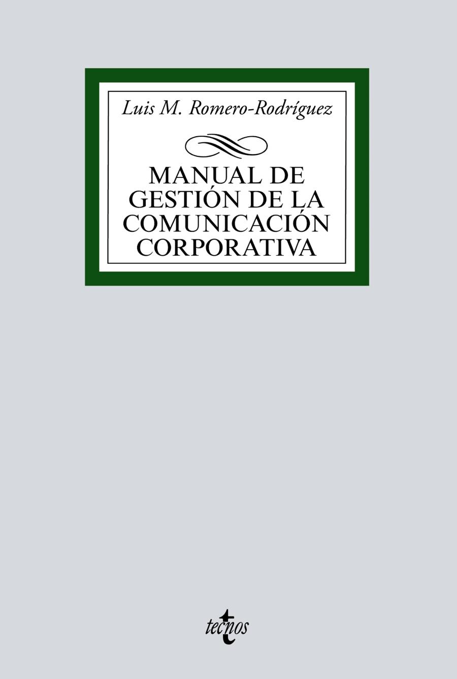 MANUAL DE GESTIÓN DE LA COMUNICACIÓN CORPORATIVA | 9788430980987 | ROMERO-RODRÍGUEZ, LUIS M. | Galatea Llibres | Librería online de Reus, Tarragona | Comprar libros en catalán y castellano online