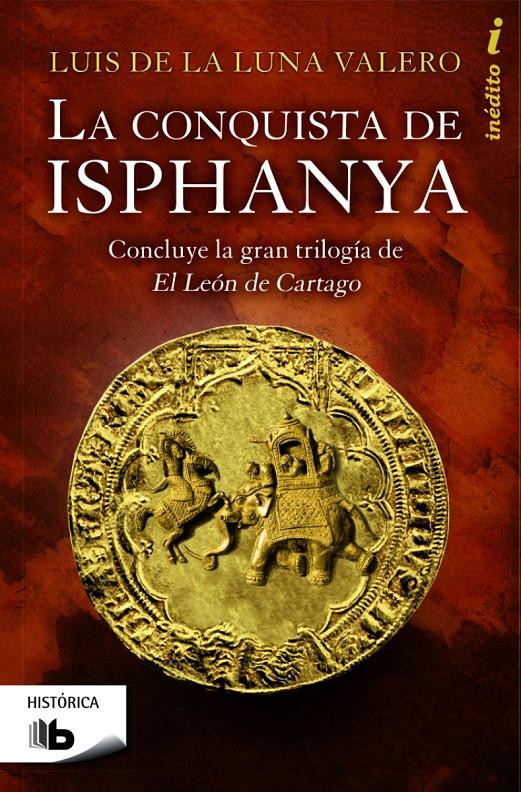 LA CONQUISTA DE ISPHANYA | 9788490700419 | DE LA LUNA VALERO, LUÍS | Galatea Llibres | Librería online de Reus, Tarragona | Comprar libros en catalán y castellano online