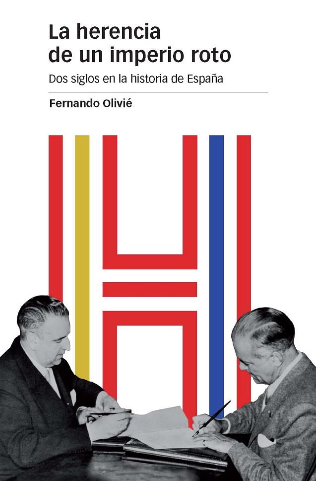 LA HERENCIA DE UN IMPERIO ROTO | 9788415963882 | OLIVIÉ GONZÁLEZ-PUMARIEGA, FERNANDO | Galatea Llibres | Librería online de Reus, Tarragona | Comprar libros en catalán y castellano online
