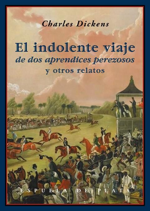 EL INDOLENTE VIAJE DE DOS APRENDICES PEREZOSOS | 9788416034161 | DICKENS, CHARLES | Galatea Llibres | Librería online de Reus, Tarragona | Comprar libros en catalán y castellano online