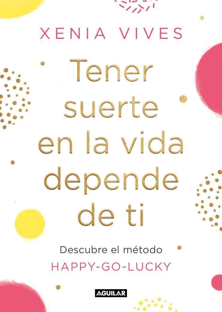 TENER SUERTE EN LA VIDA DEPENDE DE TI | 9788403521834 | VIVES, XENIA | Galatea Llibres | Librería online de Reus, Tarragona | Comprar libros en catalán y castellano online