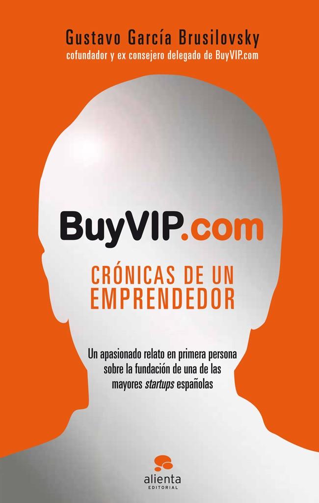 BUYVIP.COM! CRONICAS DE UN EMPRENDEDOR | 9788415320531 | GRCIA BRUSILOVSKY, GUSTAVO | Galatea Llibres | Llibreria online de Reus, Tarragona | Comprar llibres en català i castellà online