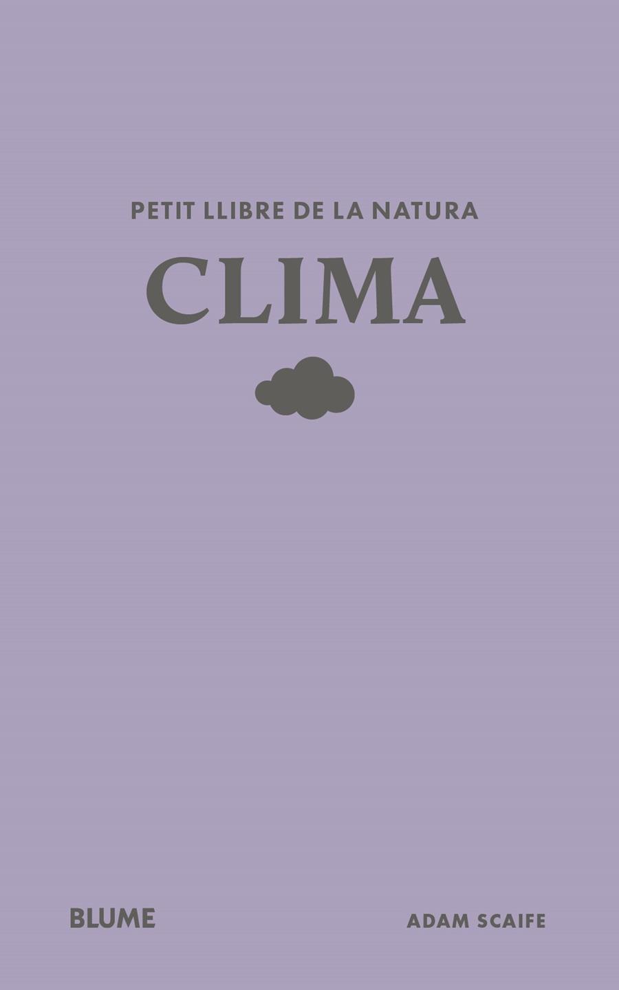 PETIT LLIBRE DE LA NATURA. CLIMA | 9791388023491 | SCAIFE, ADAM | Galatea Llibres | Llibreria online de Reus, Tarragona | Comprar llibres en català i castellà online