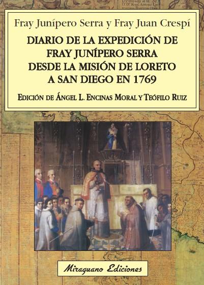 DIARIO DE LA EXPEDICIÓN DE FRAY JUNÍPERO SERRA DESDE LA MISIÓN DE LORETO A SAN D | 9788478133826 | SERRA, FRAY JUNÍPERO/CRESPÍ, FRAY JUAN | Galatea Llibres | Librería online de Reus, Tarragona | Comprar libros en catalán y castellano online
