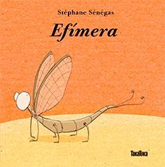 EFÍMERA (CAST) | 9788416003648 | SÉNÉGAS, STÉPHANE | Galatea Llibres | Llibreria online de Reus, Tarragona | Comprar llibres en català i castellà online