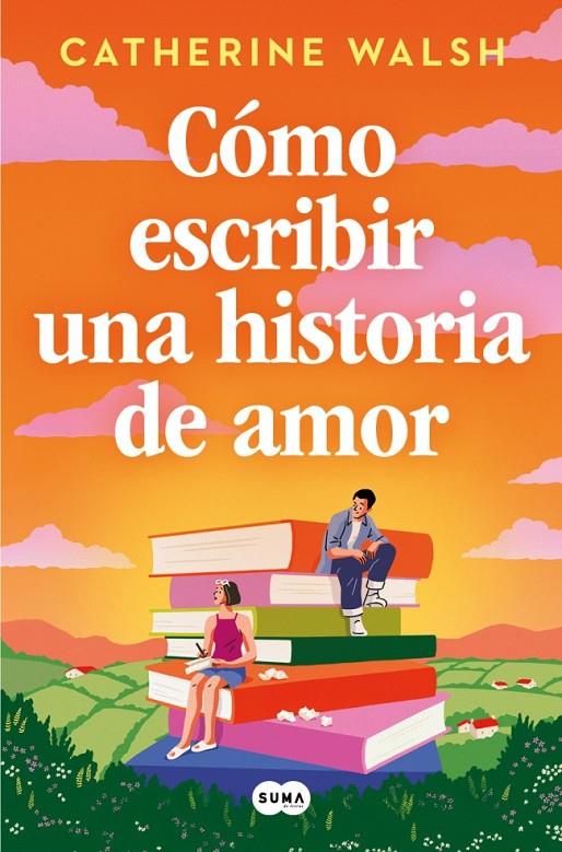 CÓMO ESCRIBIR UNA HISTORIA DE AMOR | 9788491297451 | WALSH, CATHERINE | Galatea Llibres | Llibreria online de Reus, Tarragona | Comprar llibres en català i castellà online