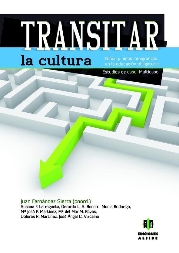 TRANSITAR LA CULTURA:NIÑOS Y NIÑAS INMIGRANTES EN EDU.OBLIG | 9788497007863 | FERNANDEZ SIERRA, JUAN Y (COORD.) | Galatea Llibres | Librería online de Reus, Tarragona | Comprar libros en catalán y castellano online