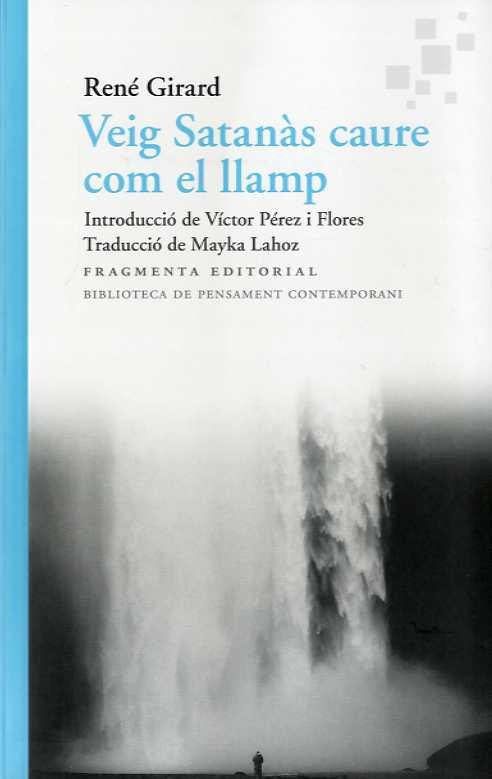 VEIG SATANÀS CAURE COM EL LLAMP | 9788417796457 | GIRARD, RENÉ | Galatea Llibres | Librería online de Reus, Tarragona | Comprar libros en catalán y castellano online