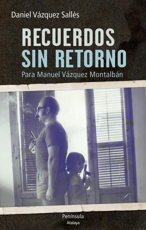 RECUERDOS SIN RETORNO. PARA MANUEL VÁZQUEZ MONTALBÁN | 9788499422732 | VÁZQUEZ, DANIEL | Galatea Llibres | Librería online de Reus, Tarragona | Comprar libros en catalán y castellano online