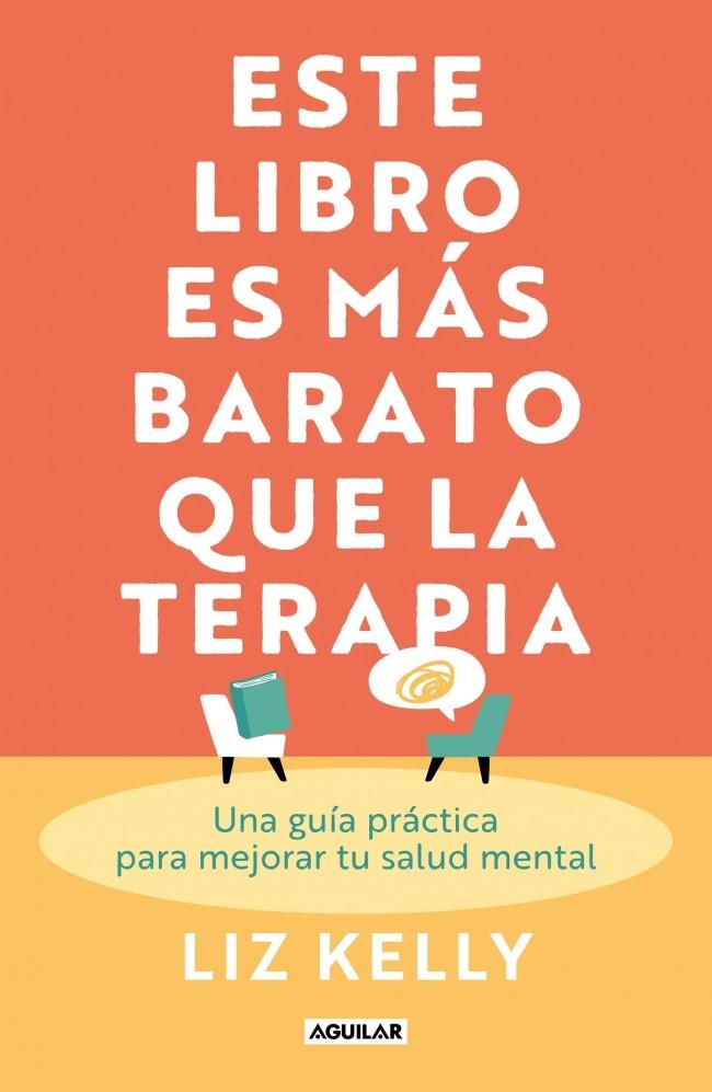 ESTE LIBRO ES MÁS BARATO QUE LA TERAPIA | 9788403525658 | KELLY, LIZ | Galatea Llibres | Llibreria online de Reus, Tarragona | Comprar llibres en català i castellà online