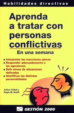 APRENDA A TRATAR CON PERSONAS CONFLICTIVAS EN UNA SEMANA | 9788480884228 | BELL, ARTHUR H. ET ALLI | Galatea Llibres | Librería online de Reus, Tarragona | Comprar libros en catalán y castellano online