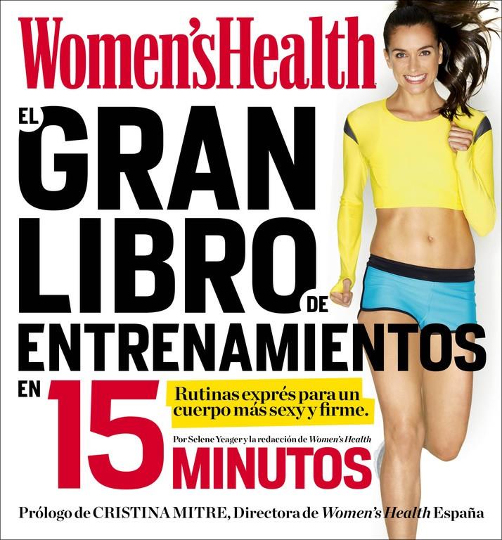 EL GRAN LIBRO DE ENTRENAMIENTOS EN 15 MINUTOS | 9788416220403 | WOMEN'S HEALTH | Galatea Llibres | Librería online de Reus, Tarragona | Comprar libros en catalán y castellano online
