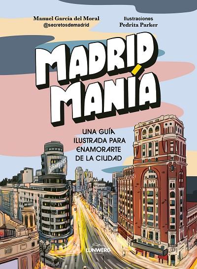 MADRIDMANÍA | 9788419875235 | PARKER, PEDRITA/GARCÍA DEL MORAL, MANUEL | Galatea Llibres | Llibreria online de Reus, Tarragona | Comprar llibres en català i castellà online