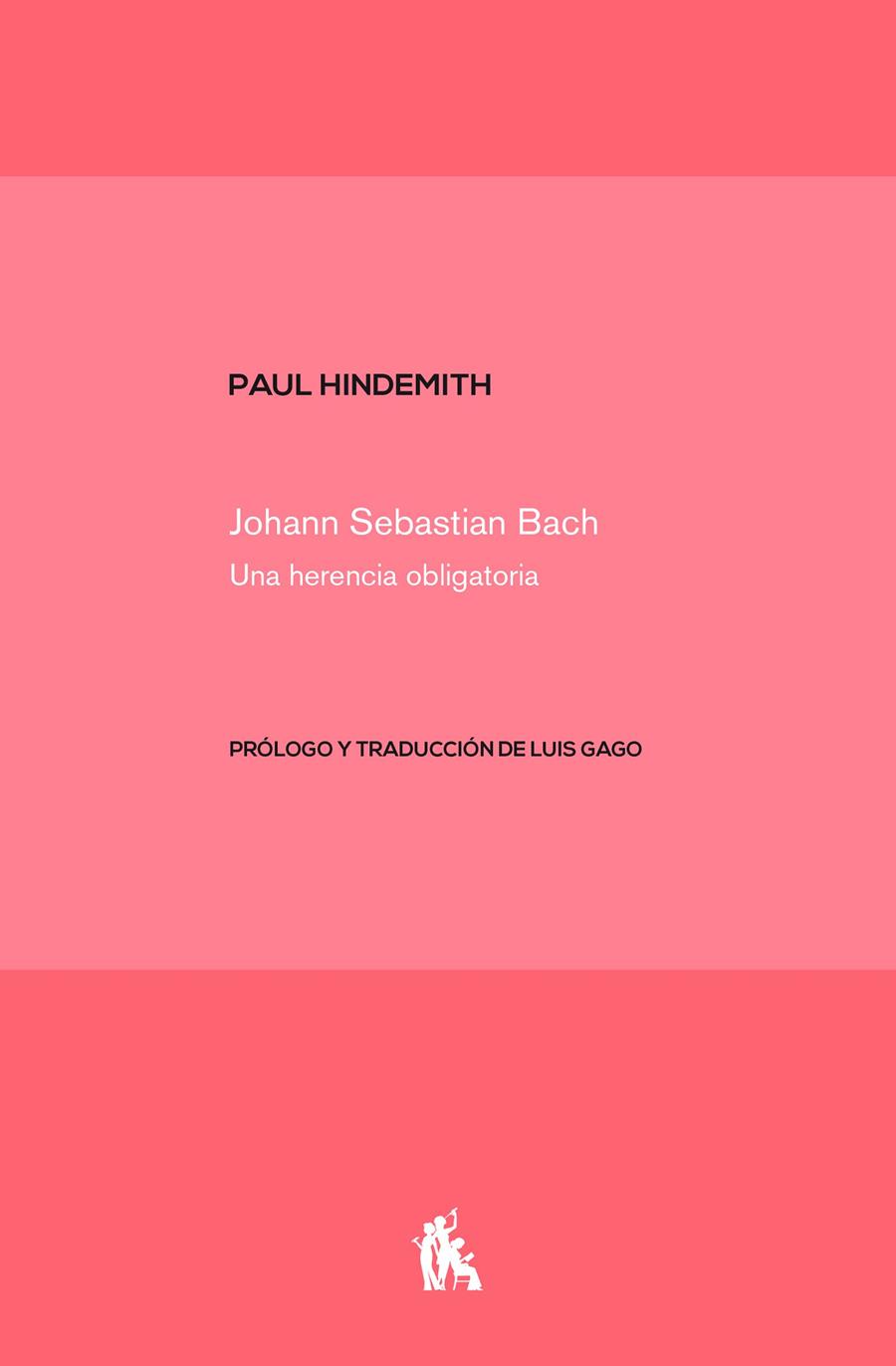 JOHANN SEBASTIAN BACH. UNA HERENCIA OBLIGATORIA | 9788412229974 | HINDEMITH, PAUL | Galatea Llibres | Llibreria online de Reus, Tarragona | Comprar llibres en català i castellà online