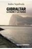 GIBRALTAR : LA RAZON Y LA FUERZA | 9788420641843 | SEPULVEDA MUÑOZ, ISIDRO | Galatea Llibres | Llibreria online de Reus, Tarragona | Comprar llibres en català i castellà online