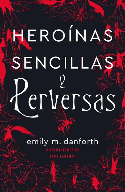 HEROINAS SENCILLAS Y PERVERSAS | 9788416517503 | DANFORTH, EMILY | Galatea Llibres | Librería online de Reus, Tarragona | Comprar libros en catalán y castellano online