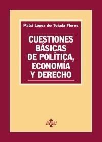 CUESTIONES BÁSICAS DE POLÍTICA, ECONOMÍA Y DERECHO | 9788430948734 | LÓPEZ DE TEJADA FLORES, PATXI | Galatea Llibres | Llibreria online de Reus, Tarragona | Comprar llibres en català i castellà online